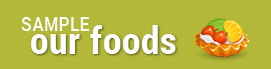 Sample our foods